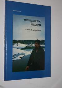 Mies, maisema : Mikojan ; taiteesta ja taiteilijasta