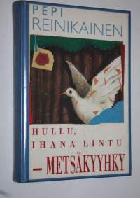 Hullu, ihana lintu - metsäkyyhky