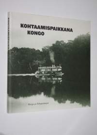 Kohtaamispaikkana Kongo : Kongo ja Pohjoismaat