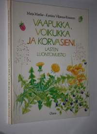 Vaapukka, voikukka ja korvasieni : lasten luontomuistio