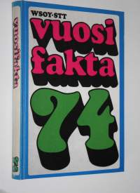 Vuosifakta 74, Uutiskatsaukset 1.10.1972 - 30.9.1973 ; kansalaisen vuosimuistio 1974