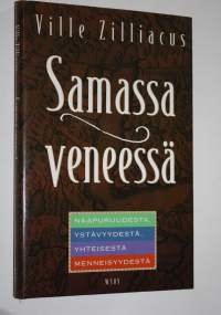 Samassa veneessä : naapuruudesta, ystävyydestä, yhteisestä menneisyydestä