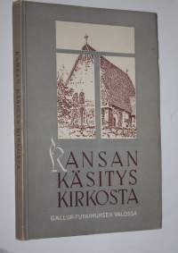 Kansan käsitys kirkosta Gallup-tutkimuksen valossa