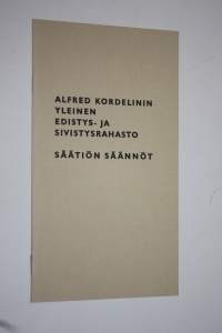 Alfred Kordelinin yleinen edistys- ja sivistysrahasto : säätiön säännöt