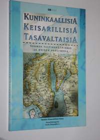 Kuninkaallisia, keisarillisia, tasavaltaisia (CD-ROM) : Suomen valtionpäämiehet ja heidän puolisonsa