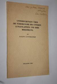 Untersuchungen uber die Tuberkulose des unteren Lungenlappens und ihre Behandlung (signeerattu)