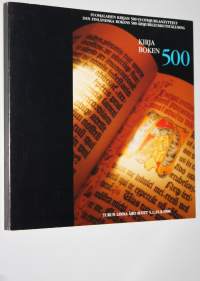 Kirja 500 : suomalaisen kirjan 500-vuotisjuhlanäyttely : Turun linna 5.2.-31.8.1988 = Boken 500 : den finländska bokens 500-årsjubileumsutställning : Åbo slott 5....