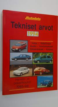 Tekniset arvot : viritys, päästörajat, huolto, korjaus, esitarkistukset, toimintaohjeet : henkilö- ja pakettiautot 1985-94