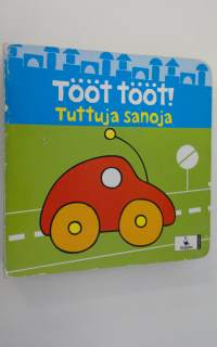 Tööt tööt! : tuttuja sanoja