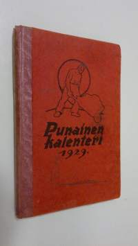 Punainen kalenteri 1929 : Työväenjärjestöjen tiedonantajan julkaisema