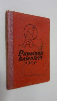 Punainen kalenteri 1929 : Työväenjärjestöjen tiedonantajan julkaisema