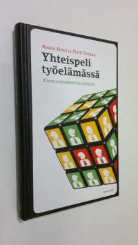 Yhteispeli työelämässä : kasva esimiehenä ja alaisena