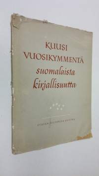 Kuusi vuosikymmentä suomalaista kirjallisuutta : Kustannusosakeyhtiö Otava 1890-1950