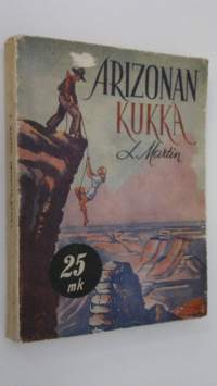 Arizonan kukka = (A flower of Arizona) : erään uskomattoman seikkailun tarina villistä lännestä