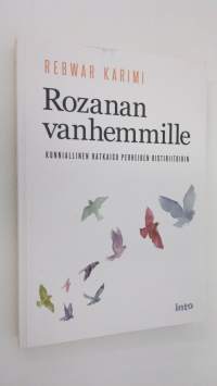 Rozanan vanhemmille : kunniallinen ratkaisu perheiden ristiriitoihin = Bo dayk u bawki Rozana : Caresereki be rûmet bo kesekani naw xezan