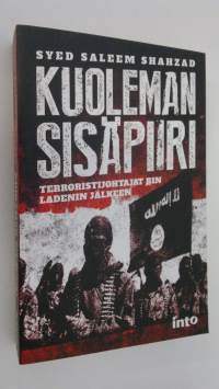 Kuoleman sisäpiiri : terroristijohtajat Bin Ladenin jälkeen