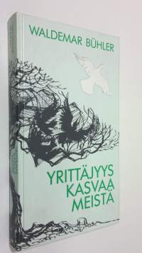 Yrittäjyys kasvaa meistä : yrittämisen tunnussanoja vuosilta 1978-87