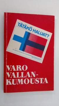 Varo vallankumousta : Helsingissä 1, 8 ja 15121977 pidettyjen teemailtojen esitelmät ja alustuspuheenvuorot