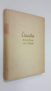 Claudia nauraa ja itkee