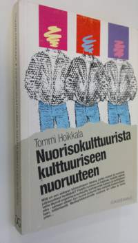 Nuorisokulttuurista kulttuuriseen nuoruuteen