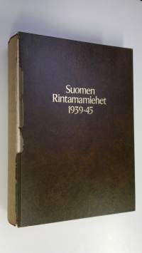 Suomen rintamamiehet 1939-45 Päämaja : sodanjohto, erillisjoukot, reservit