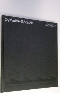 WG 100 Oy Weilin + Göös Ab 1872-1972