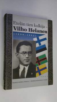 Etelän tien kulkija - Vilho Helanen (1899-1952)