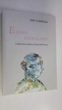 Elämän sydänäänet : elämän eheys iäkkäillä tahdistinpotilailla (signeerattu)