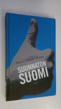 Suunnaton Suomi : Suomi ilman suuntaa ; Suunnaton Suomi : Suomen suunnattomat mahdollisuudet