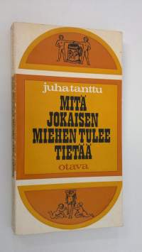 Mitä jokaisen miehen tulee tietää - ainakin muutamista asioista