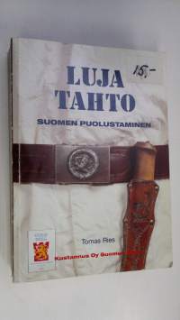 Luja tahto : Suomen puolustaminen