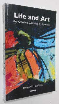 Life and Art : the creative synthesis in literature