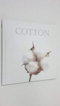 Cotton : a journey into the world of cotton, the fabric of life