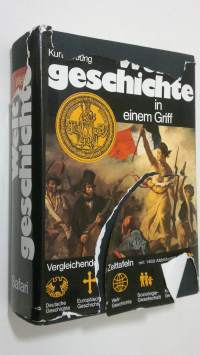 Weltgeschichte in einem Griff : Vergleichende Zeittafeln 1469 Abbildungen und Karten - Stichworttexte zur Geschichte, Kunst, Kultur und Soziologie