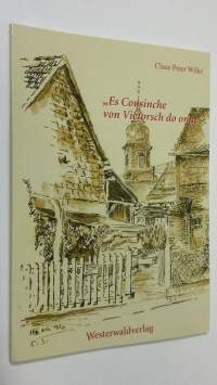 &quot;Es Cousinche von Vietorsch do onne&quot; : kinheit und jugendzeit in katzenfurt 1943-1955 (ERINOMAINEN)