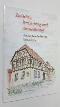 Zwischen Wasserburg und Aussiedlerhof : Aus der geschichte von Niederkleen (ERINOMAINEN)