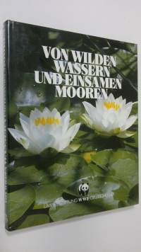 Von wilden wassern und einsamen mooren