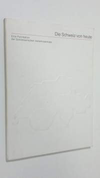 Die Schweiz von heute