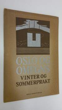 Oslo og Omegns : Vinter og sommerprakt