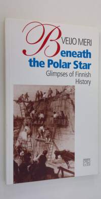 Beneath the Polar Star : glimpses of Finnish history