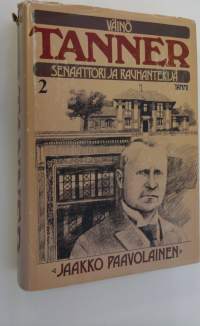 Väinö Tanner, senaattori ja rauhantekijä : elämäkerta vuosilta 1912-1923