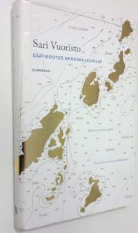 Säätiedotus merenkulkijoille : novelleja merestä ja rakkaudesta (ERINOMAINEN)