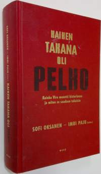 Kaiken takana oli pelko : kuinka Viro menetti historiansa ja miten se saadaan takaisin (signeerattu)