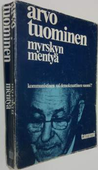 Myrskyn mentyä (signeerattu) : Kommunistinen vai demokraattinen Suomi