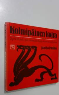 Kolmipäinen koira : Topi Vikstedt, 1920-luvun taiteilija ja hänen maailmansa