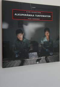 Alkuperämaa tuntematon (UUDENVEROINEN) : kertomus Kiinan keisarista ja kenkätehtaan tytöistä (UUDENVEROINEN)