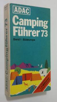 ADAC Camping Fuhrer 73 - band 1 : Sudeuropa