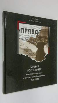 Stalins fotografer : pressbilden som vapen under den första femårsplanen 1929-1932