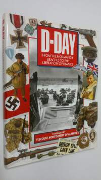 D-Day : from the Normandy beaches to the liberation of France