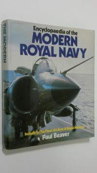 Encyclopaedia of the Modern Royal Navy : Including the Fleet Air Arm and Royal MArines